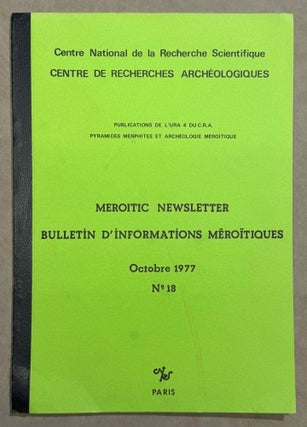 Meroitic Newsletter. Volumes 2 (1969), 9 (1972), 12 (1973), 15 (1974), 16 (1975), 17 (1976), 18 (1977), 19 (1978) & 29 (2002).