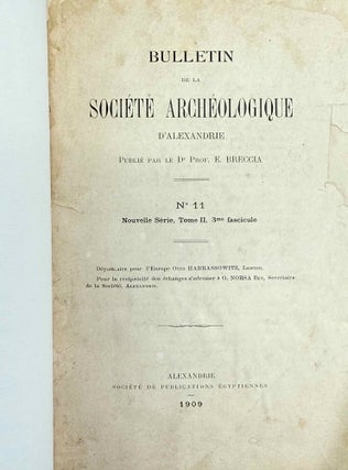 Bulletin de la Société Archéologique d'Alexandrie. Vol. 3 (1900), 11 (1909), 25 (1930), 29 (1934) to 47 (2003), partly XEROX.