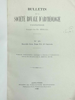 Bulletin de la Société Archéologique d'Alexandrie. Vol. 3 (1900), 11 (1909), 25 (1930), 29 (1934) to 47 (2003), partly XEROX.