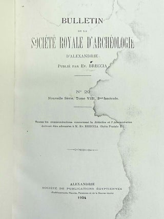Bulletin de la Société Archéologique d'Alexandrie. Vol. 3 (1900), 11 (1909), 25 (1930), 29 (1934) to 47 (2003), partly XEROX.