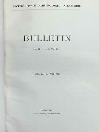 Bulletin de la Société Archéologique d'Alexandrie. Vol. 3 (1900), 11 (1909), 25 (1930), 29 (1934) to 47 (2003), partly XEROX.