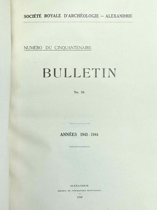 Bulletin de la Société Archéologique d'Alexandrie. Vol. 3 (1900), 11 (1909), 25 (1930), 29 (1934) to 47 (2003), partly XEROX.