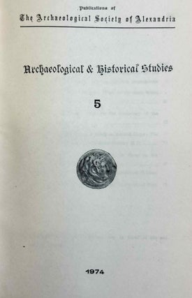Archaeological and Historical Studies. Publications of the Archaeological Society of Alexandria. Vol. 2.1, 2.2., 4, 5 & 6.