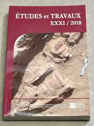 Etudes et Travaux. Travaux du Centre d'Arch&eacute;ologie M&eacute;diterran&eacute;enne de l'Acad&eacute;mie Polonaise des Sciences. Volumes 1 (1966) to 31 (2018). Missing volume 8 and with volume 9 in XEROX.[newline]M14394-06.jpeg