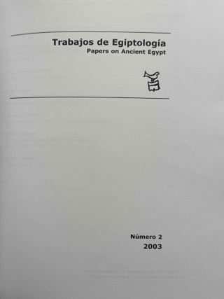 Trabajos de Egiptolog&iacute;a. Papers on Ancient Egypt. Vol. 1 (2002) to 7 (2016).
