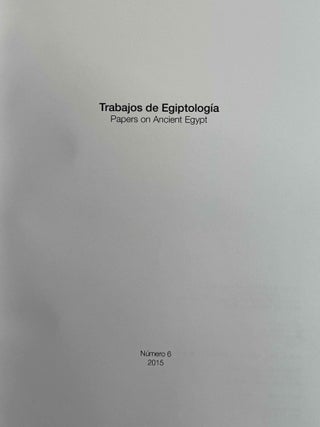 Trabajos de Egiptolog&iacute;a. Papers on Ancient Egypt. Vol. 1 (2002) to 7 (2016).