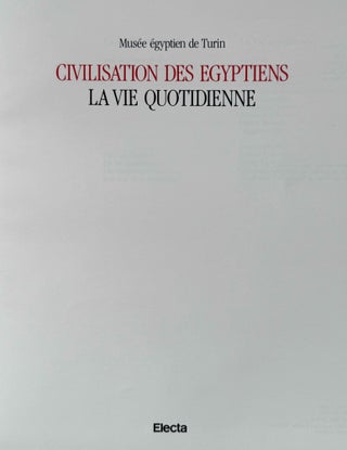 Musée égyptien de Turin. Civilisation des Egyptiens. Vol. 1: La vie quotidienne. Vol. 2: Les croyances religieuses. Vol. 3: Les arts de la célébration (complete set)