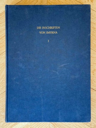 Item #M14489 Die Inschriften von Smyrna. Vol. I: Grabinschriften, posthume Ehrungen,...