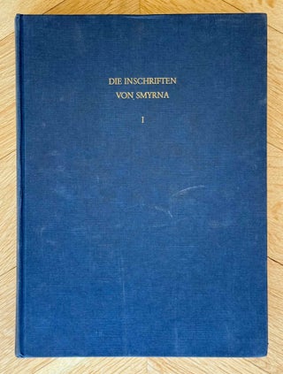 Item #M14489 Die Inschriften von Smyrna. Vol. I: Grabinschriften, posthume Ehrungen,...