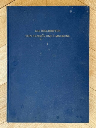 Item #M14490 Die Inschriften von Kyzikos und Umgebung. Vol. I: Grabtexte. SCHWERTHEIM Elmar