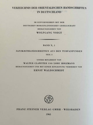 Sanskrithandschriften aus den Turfanfunden. Vol. 1. Vol. 2: Faksimile-Wiedergaben einer Auswahl von Vinaya- und Sutrahandschriften nebst einer Bearbeitung davon noch nicht publizierter St&uuml;cke. Vol. 3: Katalognummern 802-1014.