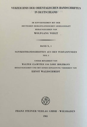 Sanskrithandschriften aus den Turfanfunden. Vol. 1. Vol. 2: Faksimile-Wiedergaben einer Auswahl von Vinaya- und Sutrahandschriften nebst einer Bearbeitung davon noch nicht publizierter Stücke. Vol. 3: Katalognummern 802-1014.