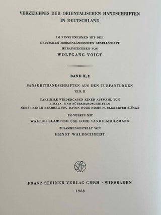 Sanskrithandschriften aus den Turfanfunden. Vol. 1. Vol. 2: Faksimile-Wiedergaben einer Auswahl von Vinaya- und Sutrahandschriften nebst einer Bearbeitung davon noch nicht publizierter St&uuml;cke. Vol. 3: Katalognummern 802-1014.