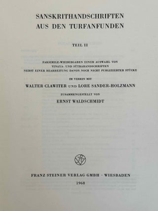Sanskrithandschriften aus den Turfanfunden. Vol. 1. Vol. 2: Faksimile-Wiedergaben einer Auswahl von Vinaya- und Sutrahandschriften nebst einer Bearbeitung davon noch nicht publizierter St&uuml;cke. Vol. 3: Katalognummern 802-1014.