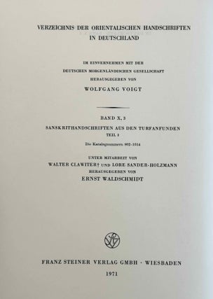 Sanskrithandschriften aus den Turfanfunden. Vol. 1. Vol. 2: Faksimile-Wiedergaben einer Auswahl von Vinaya- und Sutrahandschriften nebst einer Bearbeitung davon noch nicht publizierter Stücke. Vol. 3: Katalognummern 802-1014.