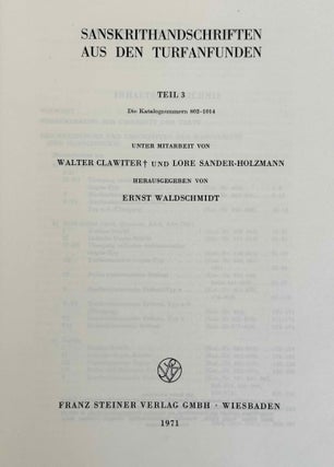 Sanskrithandschriften aus den Turfanfunden. Vol. 1. Vol. 2: Faksimile-Wiedergaben einer Auswahl von Vinaya- und Sutrahandschriften nebst einer Bearbeitung davon noch nicht publizierter Stücke. Vol. 3: Katalognummern 802-1014.