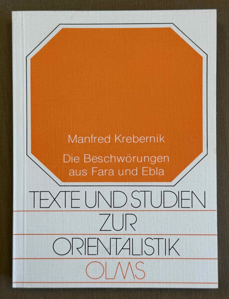 Item #M14630 Die Beschw&ouml;rungen aus Fara und Ebla. Untersuchungen zur &auml;ltesten keilschriftlichen Beschw&ouml;rungsliteratur. KREBERNIK Manfred.