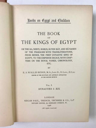 The book of the kings of Egypt. Or, The Ka, Nebti, Horus, Suten Bat, and Ra names of the pharaohs with transliterations from Menes, the first dynastic king of Egypt, to the emperor Decius, with chapters on the royal names, chronology, etc. 2 volumes (complete set)[newline]M1469a-02.jpeg