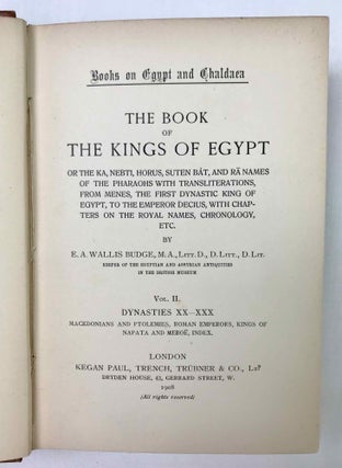 The book of the kings of Egypt. Or, The Ka, Nebti, Horus, Suten Bat, and Ra names of the pharaohs with transliterations from Menes, the first dynastic king of Egypt, to the emperor Decius, with chapters on the royal names, chronology, etc. 2 volumes (complete set)[newline]M1469a-08.jpeg