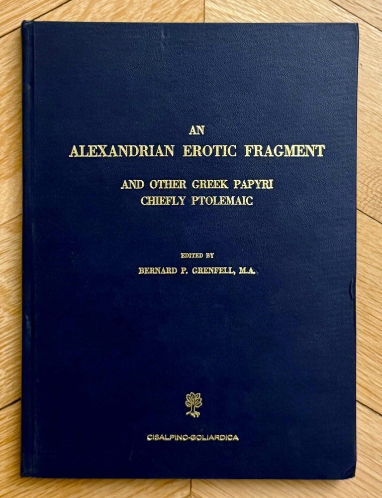 Item #M14703 An Alexandrian erotic fragment and other Greek papyri chiefly ptolemaic. With one plate. GRENFELL Bernard P.[newline]M14703-00.jpeg