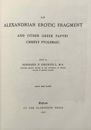 An Alexandrian erotic fragment and other Greek papyri chiefly ptolemaic. With one plate.