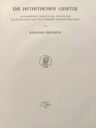 Die hethitischen Gesetze. Transkription, &Uuml;bersetzung, sprachliche Erl&auml;uterungen und vollst&auml;ndiges W&ouml;rterverzeichnis.[newline]M14712-01.jpeg