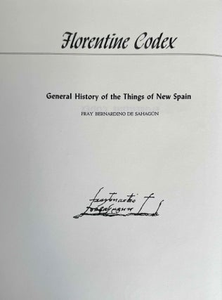 Florentine Codex. Part I: Introduction and Indices. Introductions, Sahagún's Prologues and Interpolations, General Bibliography, General Indices. Part II: Book I: The Gods. Translated from the Aztec into English, with Notes and Illustrations. (color XEROX)