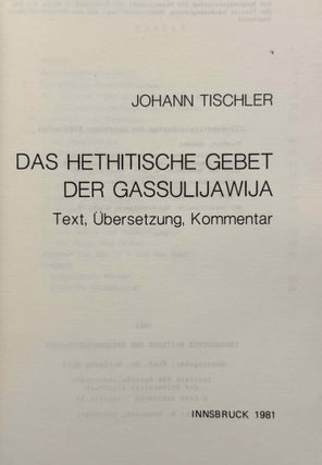 Das hethitische Gebet der Gassulijawija. Text, Übersetzung, Kommentar.