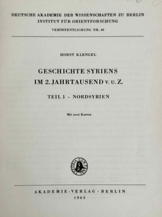 Geschichte Syriens im 2. Jahrtausend v.u.Z. Teil 1: Nordsyrien. Teil 2: Mittel- und S&uuml;dsyrien. Teil 3: Historische Geographie und allgemeine Darstellung. (complete set)