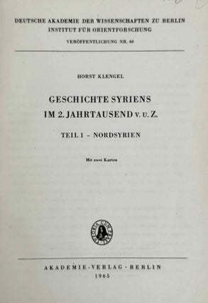 Geschichte Syriens im 2. Jahrtausend v.u.Z. Teil 1: Nordsyrien. Teil 2: Mittel- und Südsyrien. Teil 3: Historische Geographie und allgemeine Darstellung. (complete set)