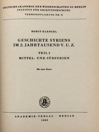 Geschichte Syriens im 2. Jahrtausend v.u.Z. Teil 1: Nordsyrien. Teil 2: Mittel- und S&uuml;dsyrien. Teil 3: Historische Geographie und allgemeine Darstellung. (complete set)