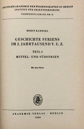 Geschichte Syriens im 2. Jahrtausend v.u.Z. Teil 1: Nordsyrien. Teil 2: Mittel- und Südsyrien. Teil 3: Historische Geographie und allgemeine Darstellung. (complete set)