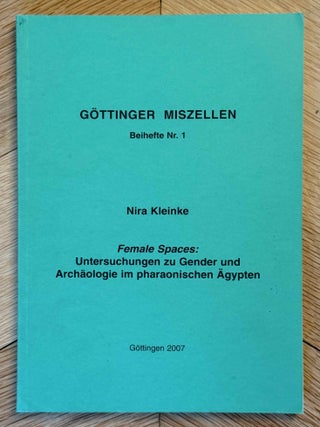 Item #M14888 Femal spaces. Untersuchungen zu Gender und Arch&auml;ologie im pharaonischen &Auml;gypten....