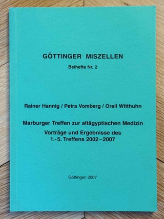 Item #M14889 Marburger Treffen zur alt&auml;gyptischen Medizin. Vortr&auml;ge und Ergebnisse des 1.-5....