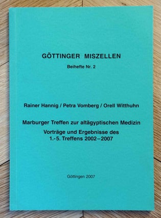 Item #M14889 Marburger Treffen zur altägyptischen Medizin. Vorträge und Ergebnisse des 1.-5....