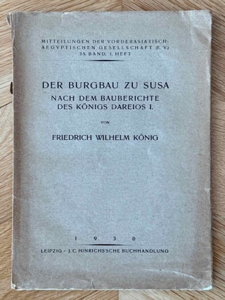 Item #M14909 Der Burgbau zu Susa nach dem Bauberichte des K&ouml;nige Dareios I. K&Ouml;NIG Friedrich...