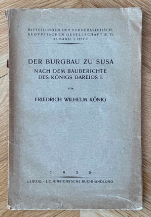 Item #M14909 Der Burgbau zu Susa nach dem Bauberichte des Könige Dareios I. KÖNIG Friedrich...