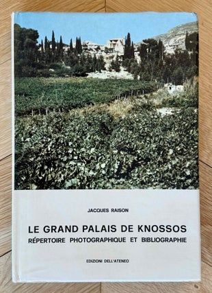 Item #M14944 Le grand palais de Knossos. Répertoire photographique & bibliographie. RAISON...