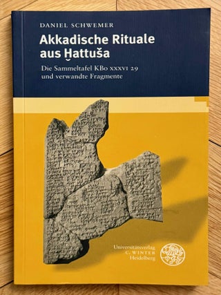Item #M14951 Akkadische Rituale aus Hattusa. Die Sammeltafel K Bo XXXVI 29 und verwandte...
