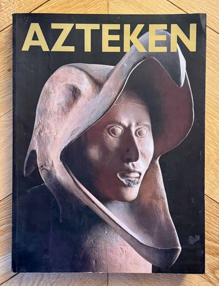 Item #M14960 Azteken. [Ausstellung Royal Academy of Arts, London, 16. November 2002 - 11. April 2003. Martin-Gropius-Bau Berlin, 17. Mai - 10. August 2003. Kunst- und Ausstellungshalle der Bundesrepublik Deutschland, Bonn, 26. September 2003 - 11. Januar 2004]. BREUER David - GEIGER J&uuml;rgen.