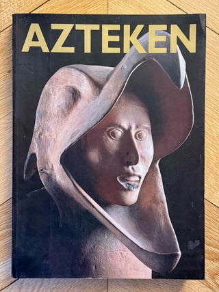 Item #M14960 Azteken. [Ausstellung Royal Academy of Arts, London, 16. November 2002 - 11. April...