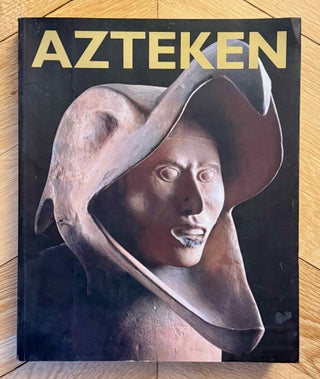 Item #M14960 Azteken. [Ausstellung Royal Academy of Arts, London, 16. November 2002 - 11. April...
