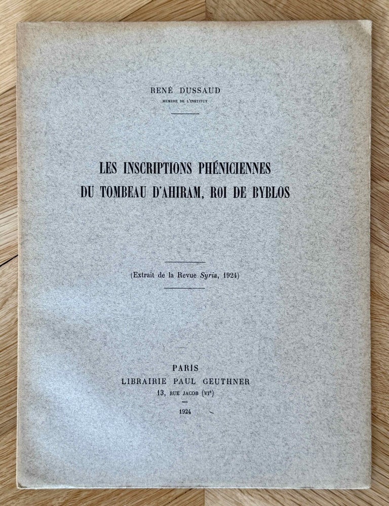Item #M14965 Les inscriptions ph&eacute;niciennes du tombeau d'Ahiram, roi de Byblos. DUSSAUD Ren&eacute;.