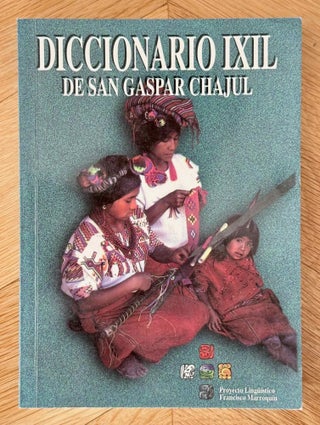 Item #M14986 Diccionario ixil de San Gaspar Chajul. Ixil-español. ASICONA RAMIREZ Lucas - MENDEZ...