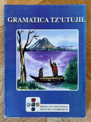 Item #M15001 Gram&aacute;tica del idioma tz'utujil. CHOLOTIO Andr&eacute;s - GARC&Iacute;A...