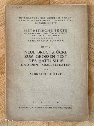 Item #M15011 Neue Bruchst&uuml;cke zum grossen Text des Hattusilis und den Paralleltexten. G&Ouml;TZE...