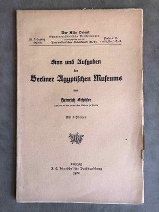 Item #M1510 Sinn und Aufgaben des Berliner Ägyptischen Museums. SCHÄFER Heinrich