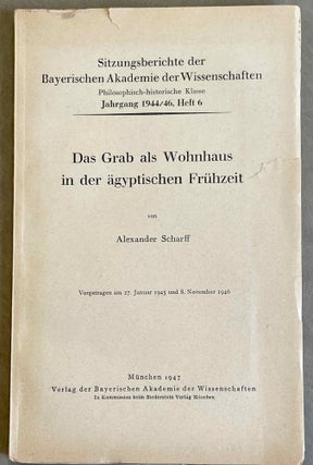 Item #M1512 Das Grab als Wohnhaus in der ägyptischen Frühzeit. SCHARFF Alexander