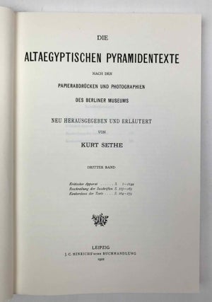 Die altägyptischen Pyramidentexte. Nach den Papierabdrücken und Photographien des Berliner Museums. Neu herausgegeben und erläutert. Band I (Spruch 1-468). Band II (Spruch 469-714). Band III: Kritischer Apparat. Beschreibung der Inschriften. Konkordanz der Texte. Band IV: Epigraphic (Spruch 213-229) (complete set)