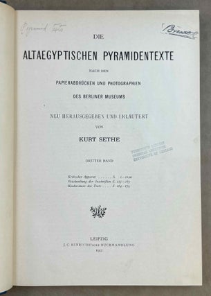 Die altägyptischen Pyramidentexte. JAMES HENRY BREASTED'S COPY. Nach den Papierabdrücken und Photographien des Berliner Museums. Neu herausgegeben und erläutert. Band I (Spruch 1-468). Band II (Spruch 469-714). Band III: Kritischer Apparat. Beschreibung der Inschriften. Konkordanz der Texte. Band IV: Epigraphic (Spruch 213-229) (complete set).